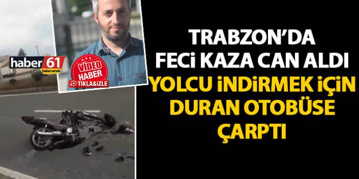 Trabzon’da kaza can aldı! Yolcu indiren otobüse çarptı