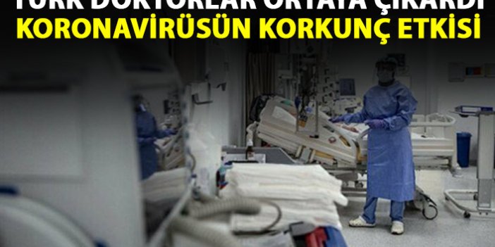 Türk doktorlar ortaya çıkardı! Koronavirüsün korkunç etkisi
