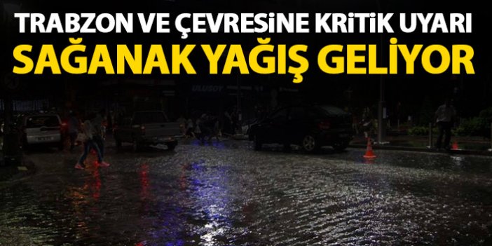 Trabzon ve Rize'ye sağanak yağış uyarısı