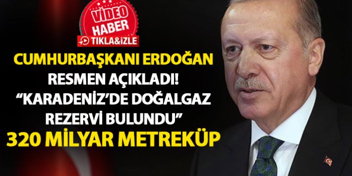 Cumhurbaşkanı Erdoğan açıkladı! Karadeniz'de doğalgaz müjdesi