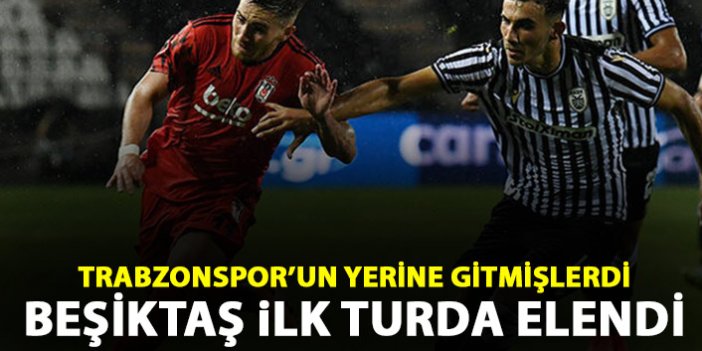 Beşiktaş ilk turda PAOK'a elendi