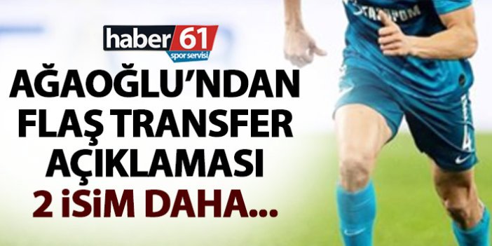 Ahmet Ağaoğlu’ndan flaş transfer açıklaması! Yeni isimler geliyor