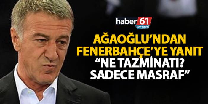 Ağaoğlu’ndan Fenerbahçe’nin açıklamasına tepki: Ne tazminatı?