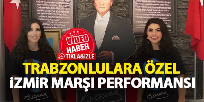 Trabzonlulara özel İzmir marşı performansı