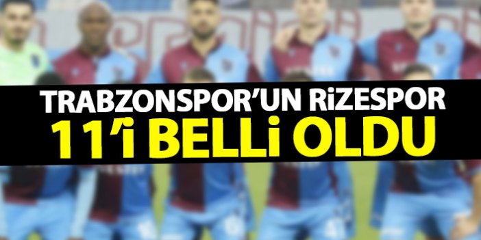 Trabzonspor'un Rizespor 11'i belli oldu