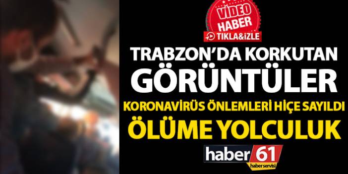 Trabzon’da korkutan görüntüler! Ölüme yolculuk