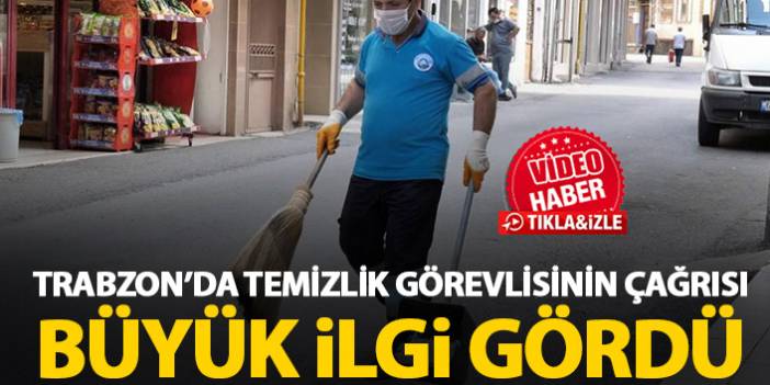 Trabzon'da temizlik görevlisinin çağrısı sosyal medyada ilgi gördü