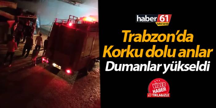 Trabzon'da korku dolu anlar! Dumanlar yükseldi