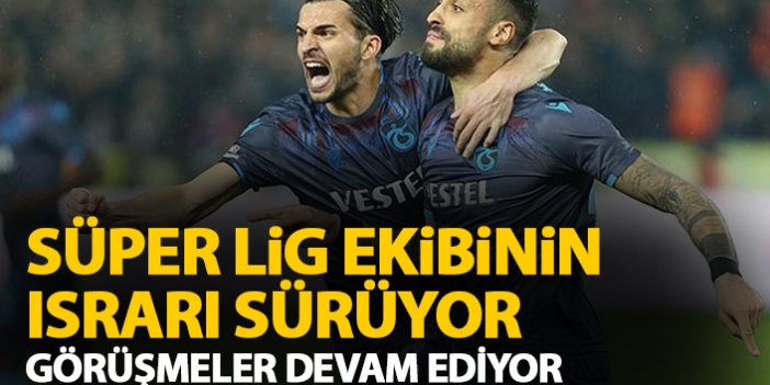 Trabzonspor'un savunmacısı için Süper Lig ekibinin ısrarı sürüyor