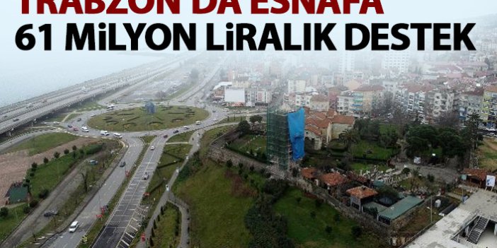 Trabzon'da esnafa 61 Milyon Liralık can suyu
