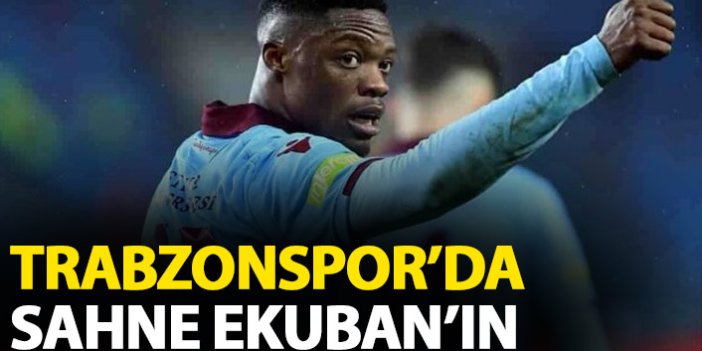 Trabzonspor'da gözler Ekuban'da
