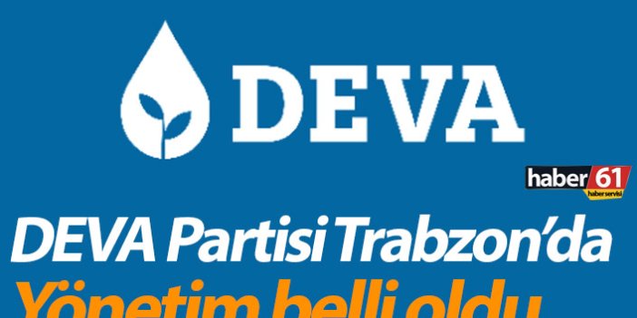 DEVA Partisi Trabzon’da yönetim belli oldu