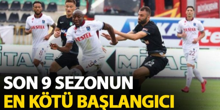 Trabzonspor'dan son 9 sezonun en kötü başlangıcı