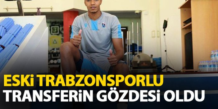 Eski Trabzonsporlu transferin gözdesi oldu