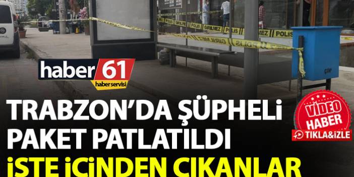 Trabzon'da şüpheli paket patlatıldı! İşte içinden çıkanlar 23-09-2020