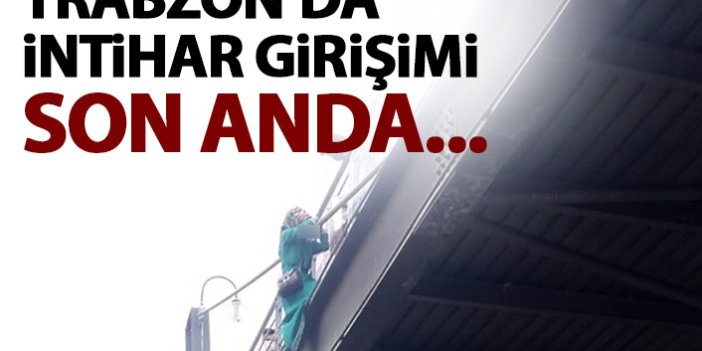 Trabzon'da intihar girişimi! Yoldan geçenler son anda...