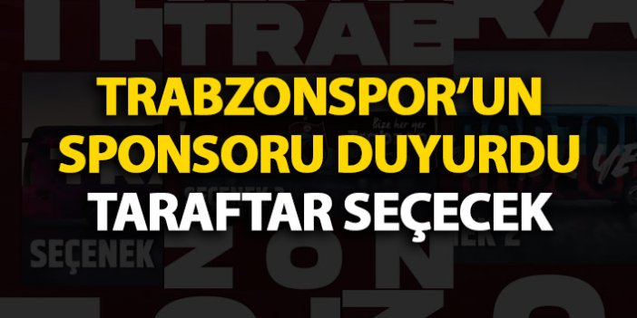 Trabzonspor’un sponsoru açıklandı! Taraftar seçecek