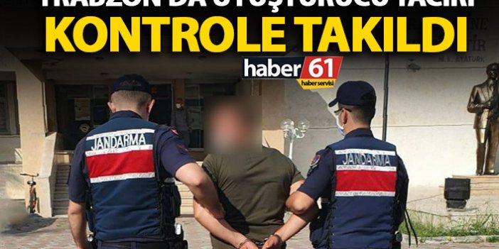Trabzon’da uyuşturucu taciri kontrole takıldı