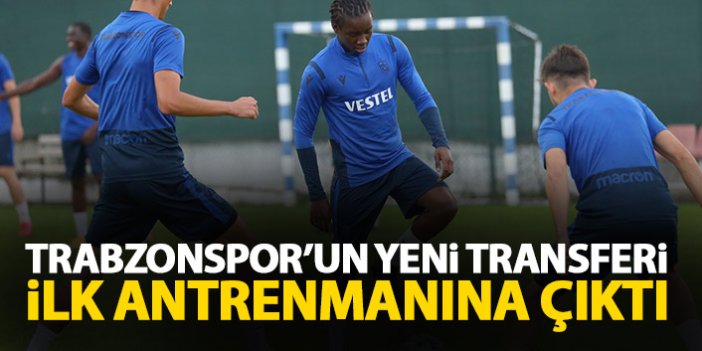 Trabzonspor'un yeni transferi ilk antrenmanına çıktı