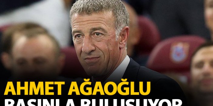 Trabzonspor Başkanı Ahmet Ağaoğlu basınla buluşuyor