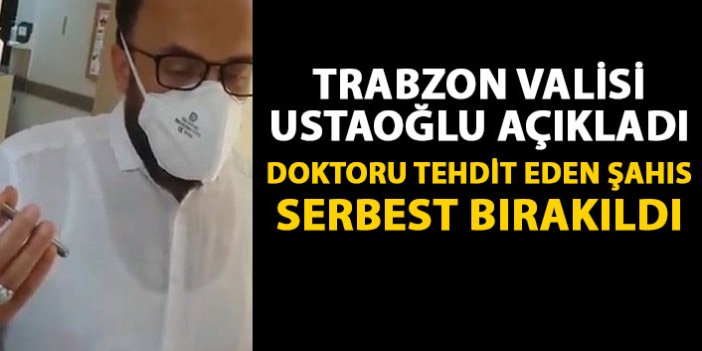 Trabzon'da doktoru tehdit eden şahısa adli kontrol şartı