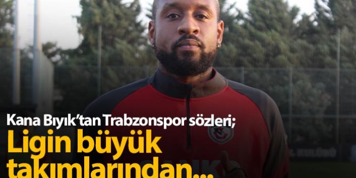 Kana Bıyık: Trabzonspor ligin büyük takımlarından
