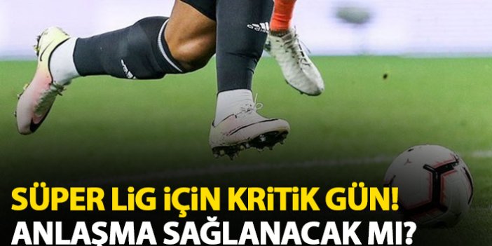 Süper Lig'de yayıncı krizi çözülüyor mu? Kritik gün