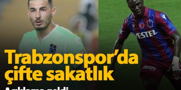 Trabzonspor'da çifte sakatlık! Açıklama geldi