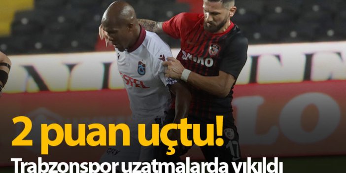 Trabzonspor Gaziantep'ten 1 puan çıkardı