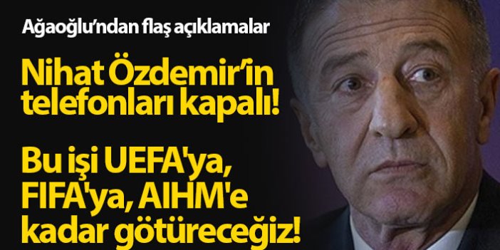 Ağaoğlu'ndan flaş açıklama: UEFA, FIFA ve AİHM'e kadar gideceğiz!