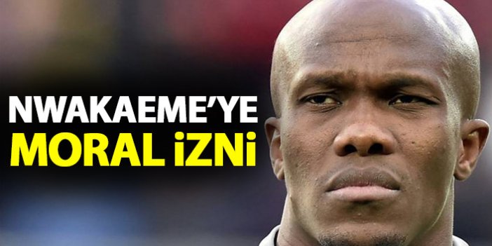 Trabzonspor'da Nwakaeme'ye moral izni