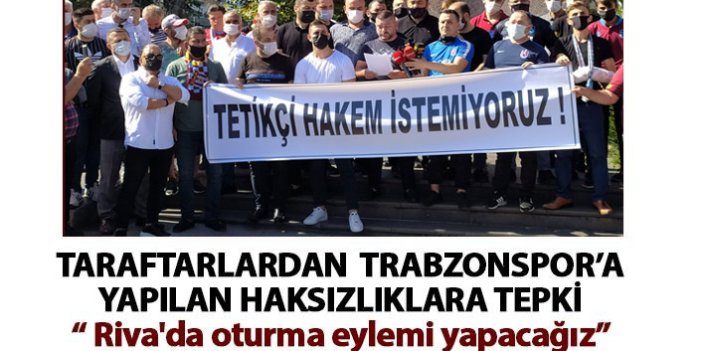 Taraftarlar Trabzonspor'a yapılan haksızlığa kayıtsız kalmadı: Riva'da oturma eylemi yapacağız