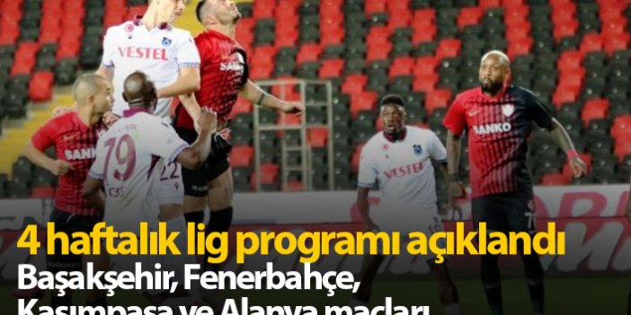 Süper Lig'de 4 hafta programı açıklandı