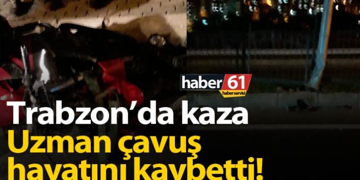 Trabzon'da motosiklet kazası: Uzman çavuş öldü