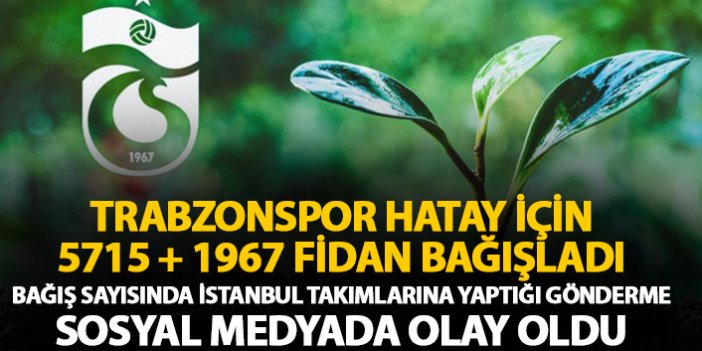 Trabzonspor Hatay’daki orman yangına kayıtsız kalmadı! İstanbul takımlarına flaş gönderme!