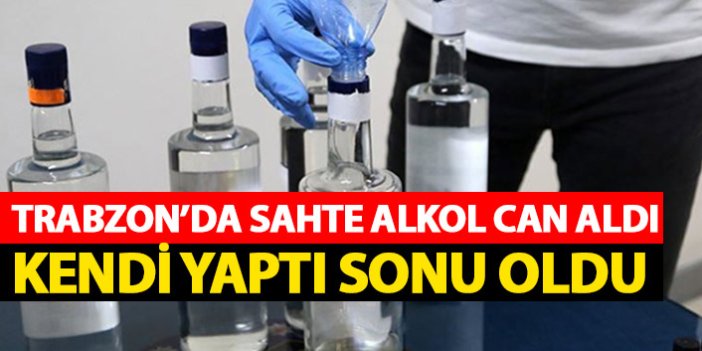 Trabzon'da kendi yaptığı alkolü içen şahıs öldü