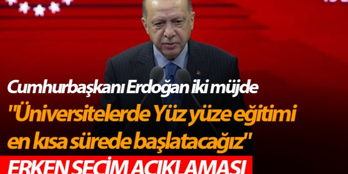 Cumhurbaşkanı Erdoğan: "Üniversitelerde Yüz yüze eğitimi en kısa sürede başlatacağız"