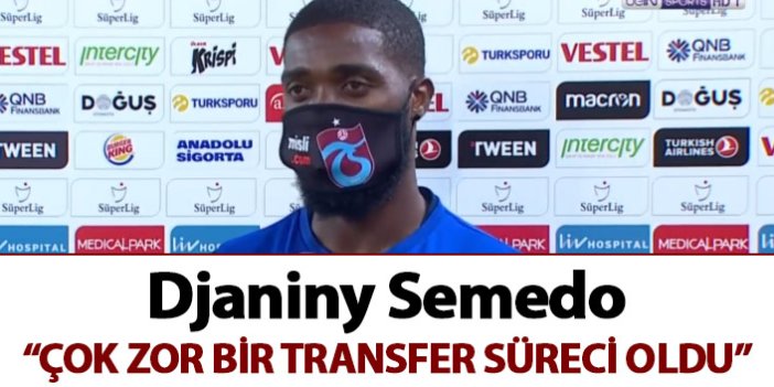 Djaniny Semedo: Çok zor bir transfer süreci oldu