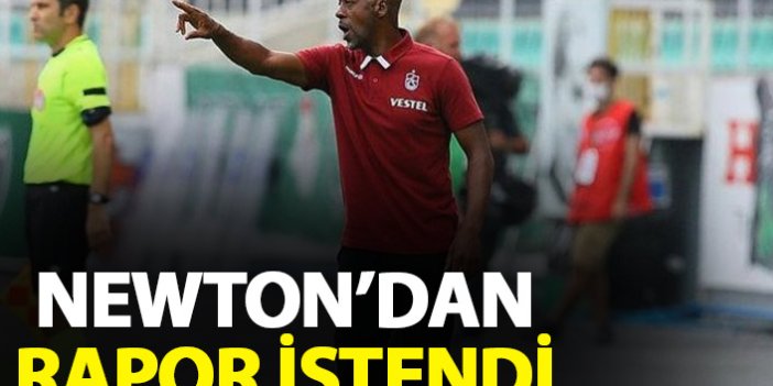 Trabzonspor yönetimi Newton'dan rapor istedi