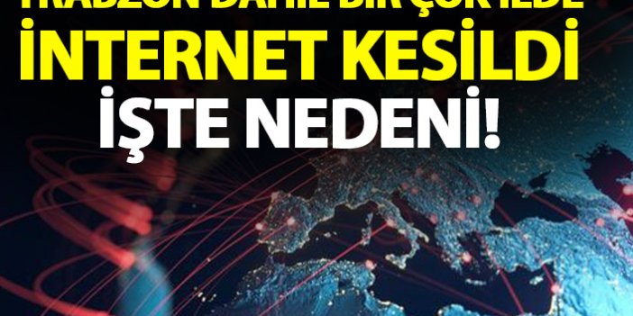 Trabzon dahil bir çok ilde internet kesintisi