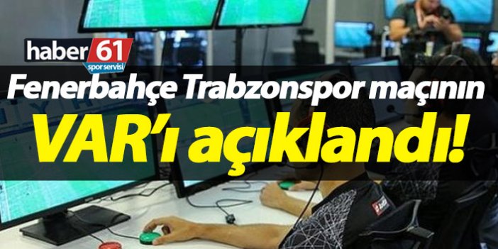 Fenerbahçe Trabzonspor maçının VAR hakemleri açıklandı