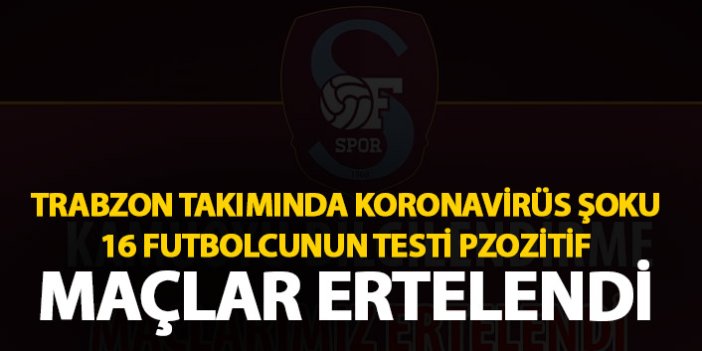Trabzon ekibine koronavirüs şoku! 16 futbolcunun testi pozitif çıktı
