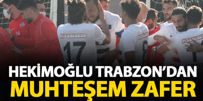 Hekimoğlu Trabzon’dan muhteşem zafer