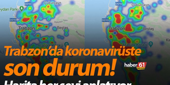 Trabzon’da koronavirüste son durum! Harita her şeyi anlatıyor
