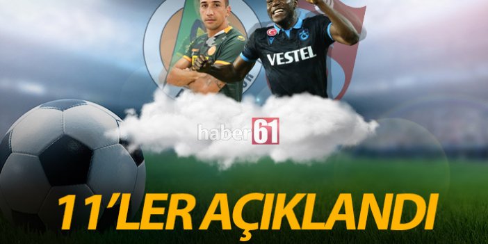 Alanyaspor Trabzonspor maçı 11'leri açıklandı