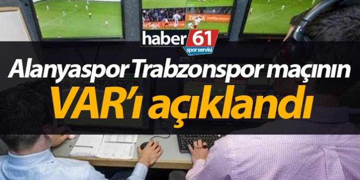 İşte Alanyaspor Trabzonspor maçının VAR hakemleri