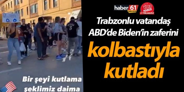 Trabzonlu vatandaş ABD’de Biden’in zaferini kolbastıyla kutladı