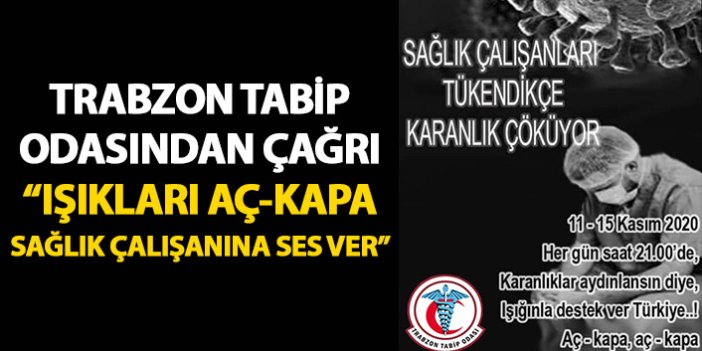 Trabzon Tabip Odası’nda destek çağrısı: Işıkları aç kapa sağlık çalışanına ses ver