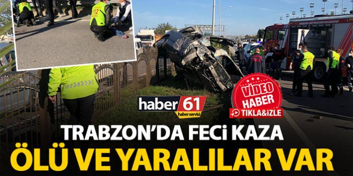Trabzon'da feci kaza! Ölü ve yaralılar var