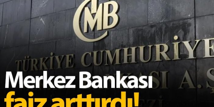 Merkez Bankası faiz arttırdı!
